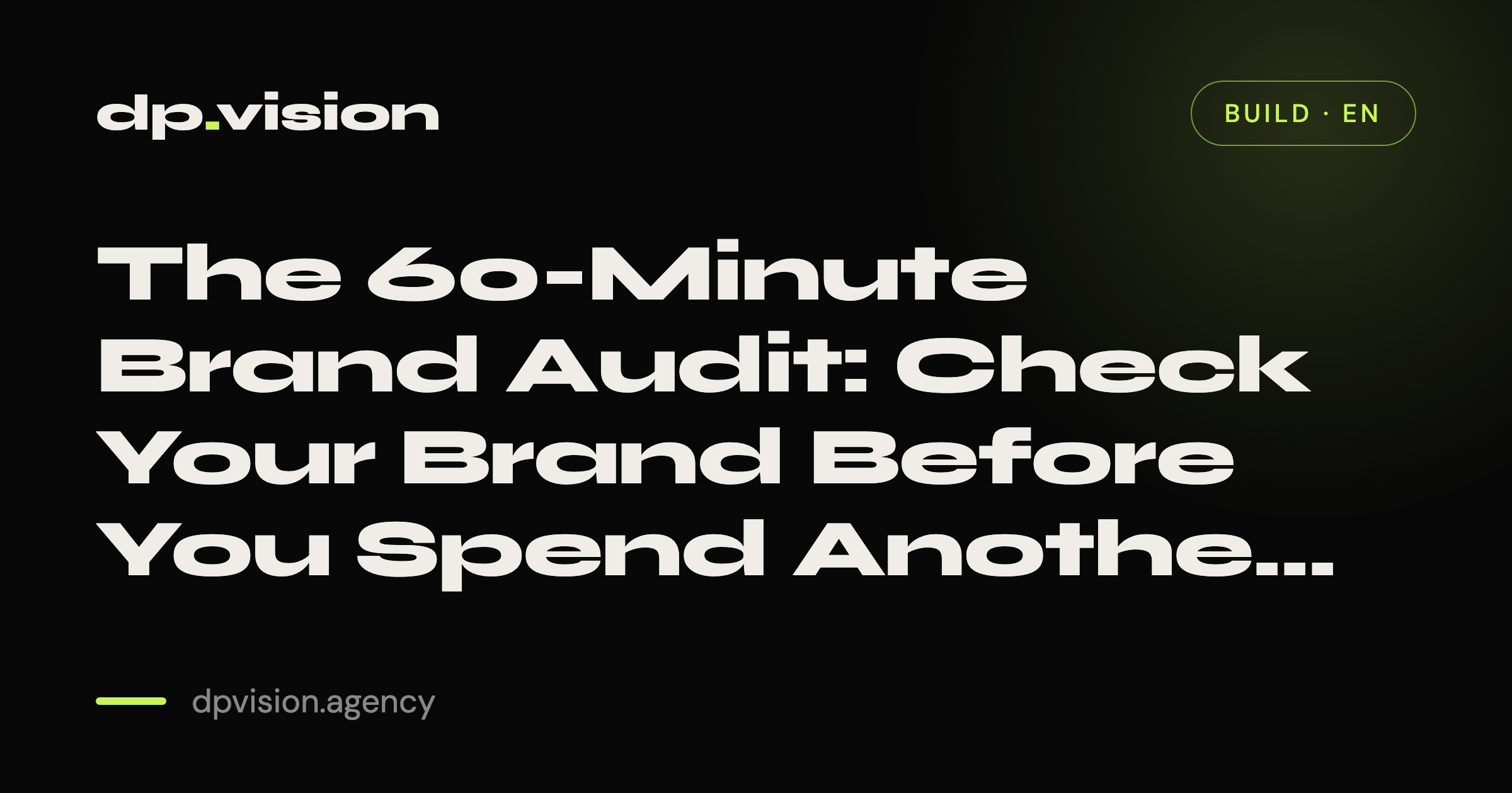 The 60-Minute Brand Audit: Check Your Brand Before You Spend Another Dollar on Ads