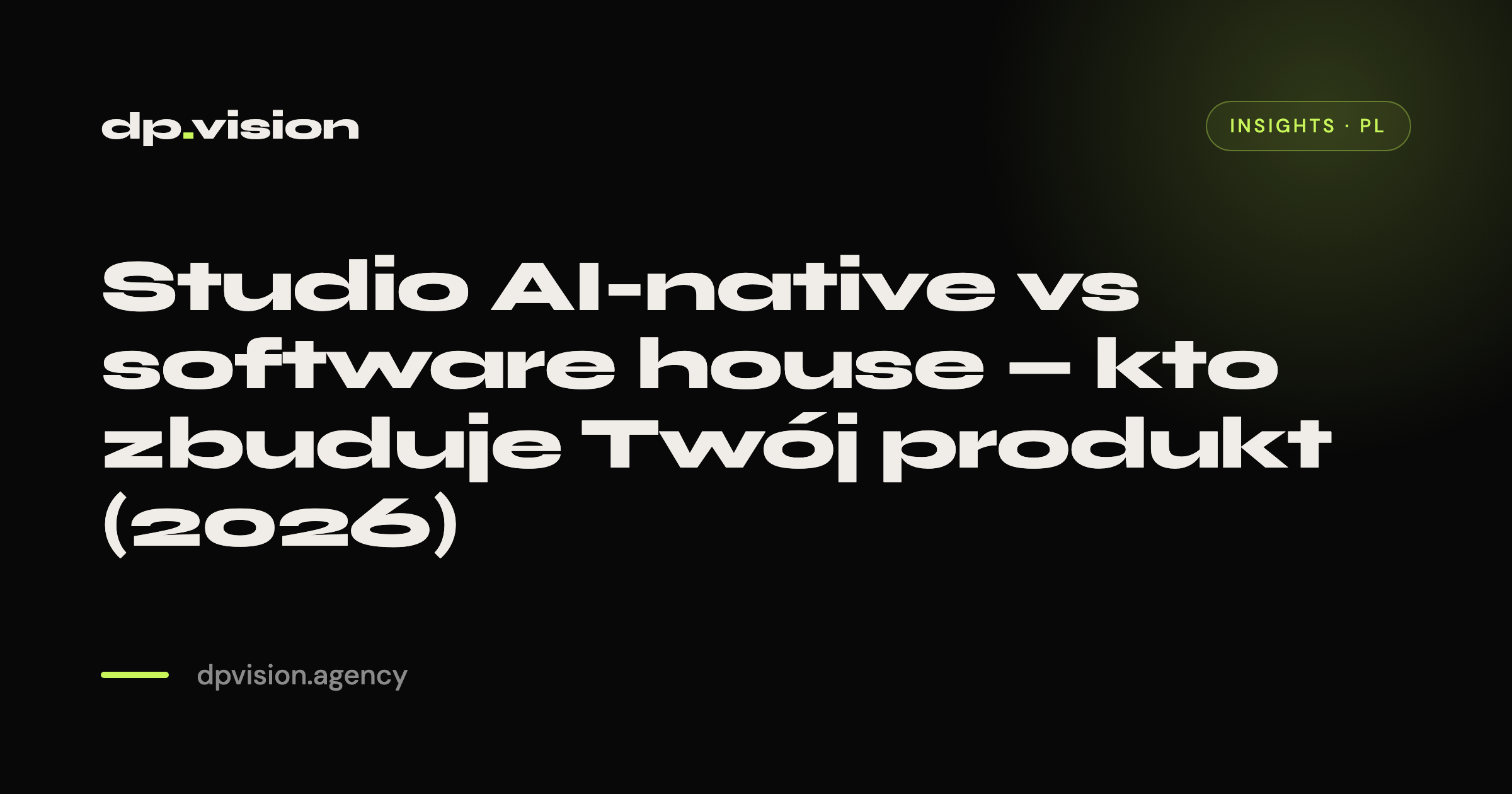 Studio AI-native vs software house — kto zbuduje Twój produkt (2026)