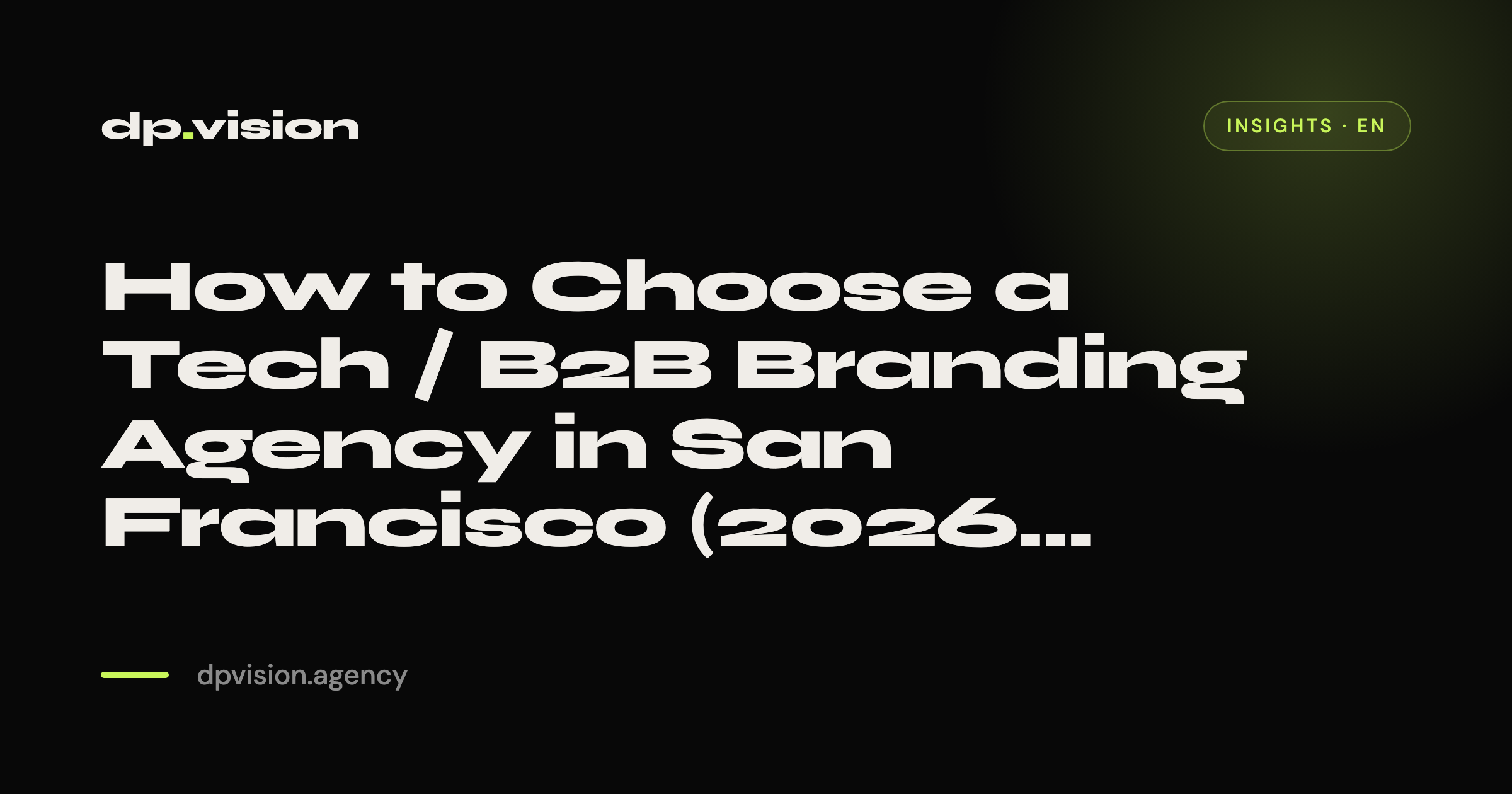 How to Choose a Tech / B2B Branding Agency in San Francisco (2026 Buyer's Guide)
